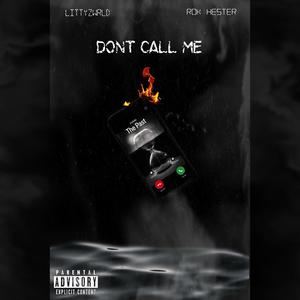 Dont Call Me (feat. Rok Hester) [Explicit]