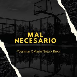 Mal Necesario(feat. Rexx & Mario Nota)