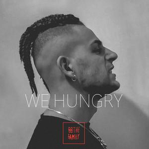 We Hungry (Explicit)