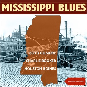 Mississippi Blues (Authentic Recordings)