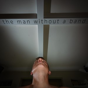 The Man Without a Band (Explicit)