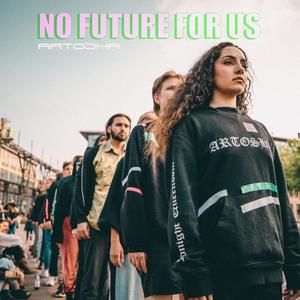No Future For Us