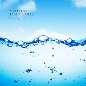 시원한 물소리와 아늑한 감성 피아노 컬렉션 (Cool Water Sound And Cozy Emotion Piano Collection)