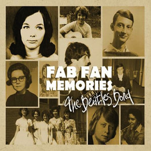 Fab Fan Memories - The Beatles Bond