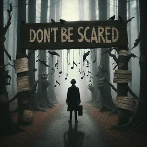 Don't Be Scared (Explicit)