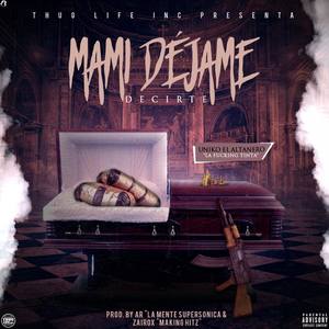 Mami Dejame Decirte (Explicit)