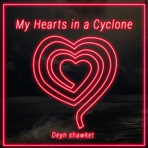 My Heart in a Cyclone