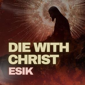 Die With Christ