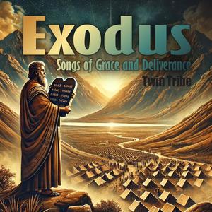 Exodus: Songs of Grace and Deliverance