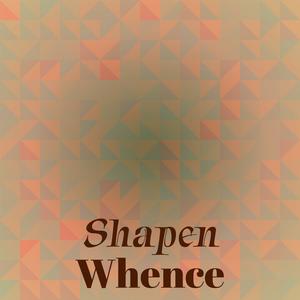 Shapen Whence