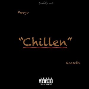 Chillen (feat. Rosetti) [Explicit]