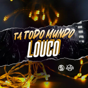 Ta Todo Mundo Louco (Explicit)