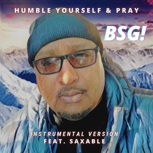 Humble Yourself & Pray (feat. Saxable) [Inst. Sax Version]