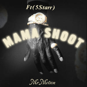 Mama Shoot (feat. 5Starr) [Explicit]