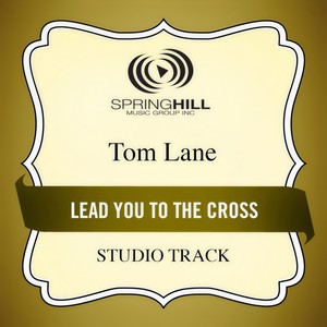 Lead You To The Cross (High Key Performance Track Without Background Vocals)