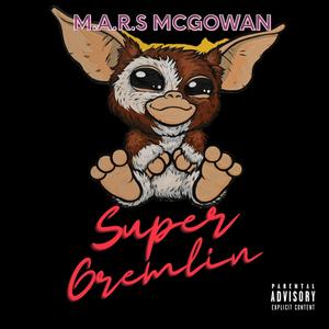 19th Ward Super Gremlin (Explicit)