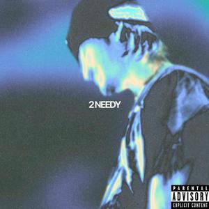 2 NEEDY (feat. Donnie Boy) (Explicit)