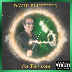For Your Love (Explicit)