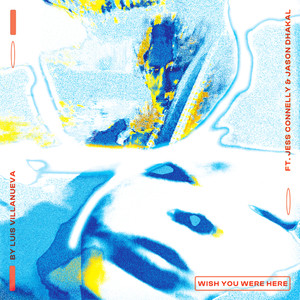 Luis V - WISH U WERE HERE (feat. Jess Connelly and Jason Dhakal)