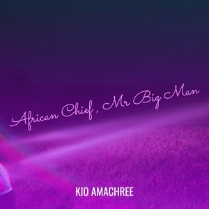 African Chief , Mr Big Man