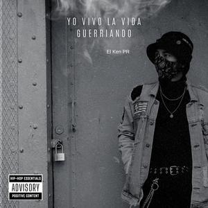 Yo Vivo La Vida Guerriando (Radio Edit|Explicit)