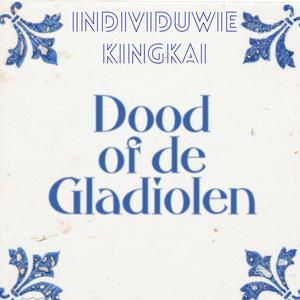 Dood of de gladiolen (feat. KingKai) (Explicit)
