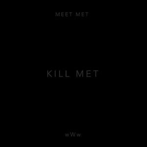 Kill Met (Explicit)