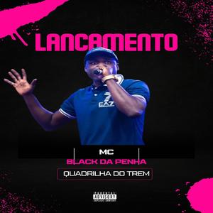 Quadrilha Do Trem • Mc Black Da Penha