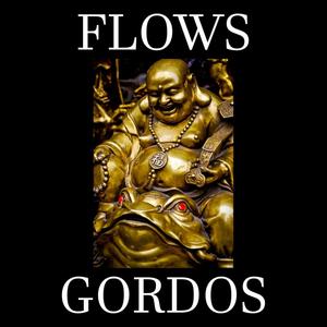 Flows Gordos (Explicit)