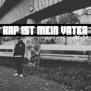 Rap ist mein Vater (Explicit)