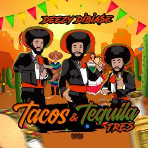 Tacos & Tequila Tres (Explicit)