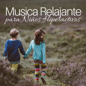 2018 Musica Relajante para Niños Hiperactivos - Dormir Profundamente