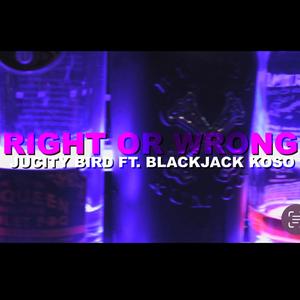 Right Or Wrong (feat. BlackJack Koso) [Explicit]