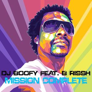 Mission Complete (feat. DJ Boofy) [Explicit]