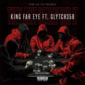 They Aint Really Did It (feat. Glytch356) (Explicit)