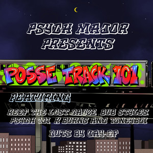 Psych Major - Posse Track 101 (feat. Psych 101, K.Burns, Reef The Lost Cauze, DJ Jay-Ef & Bub Styles) (Explicit)