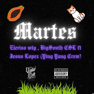 Martes (feat. Eleriso WTG & YING YANG CREW) (Explicit)