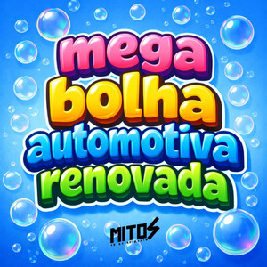 Mega Bolha Automotiva Renovada (Explicit)