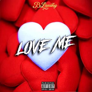 Love Me (Explicit)