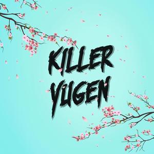 Killer Yugen (Explicit)