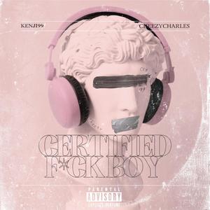 Certified **** Boy (feat. Cheezy Charles) [Explicit]