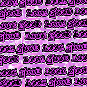 Look Good (Explicit)