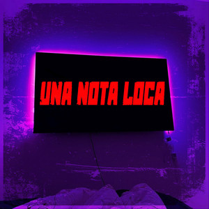 Una Nota Loca (Explicit)