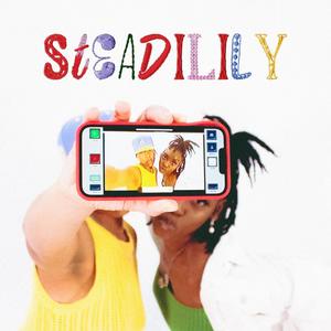 Steadilily (Explicit)