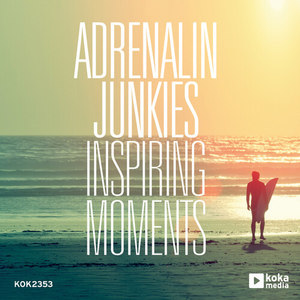 Adrenalin Junkies / Inspiring Moments