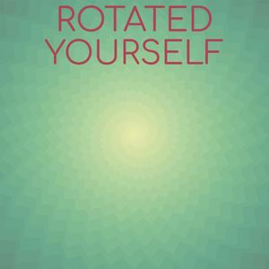 Rotated Yourself