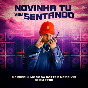 NOVINHA TU VEM SENTANDO (Explicit)