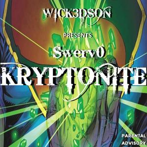 Kryptonite (feat. Swerv0) [Explicit]