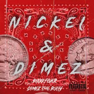 Nickel & Dimez (feat. Dimez The Bully) [Explicit]