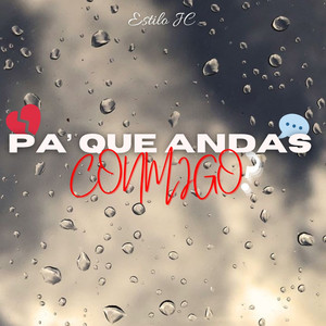 Pa' que andas conmigo